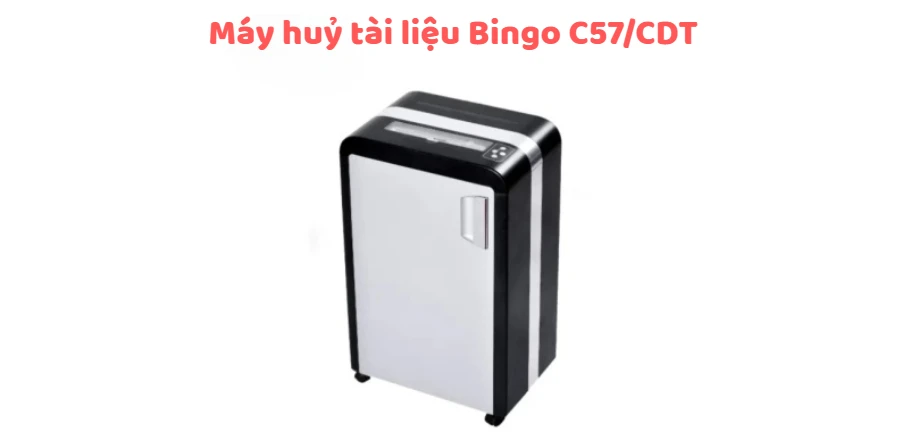 Máy huỷ tài liệu Bingo C57/CDT